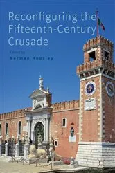 Book cover of Reconfiguring the Fifteenth-Century Crusade by Norman Housley