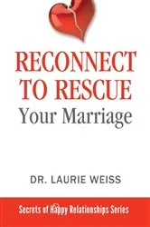 Book cover of Reconnect to Rescue Your Marriage by Laurie Weiss