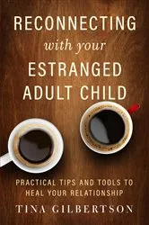 Book cover of Reconnecting with Your Estranged Adult Child by Tina Gilbertson