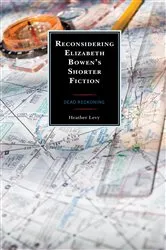 Book cover of Reconsidering Elizabeth Bowen’s Shorter Fiction by Heather Levy