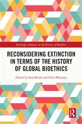 Book cover of Reconsidering Extinction in Terms of the History of Global Bioethics by Stan Booth