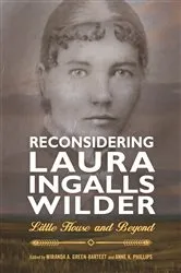 Book cover of Reconsidering Laura Ingalls Wilder by Miranda A. Green-Barteet