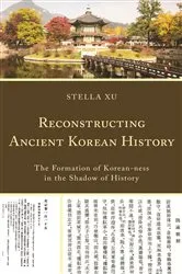 Book cover of Reconstructing Ancient Korean History by Stella Xu