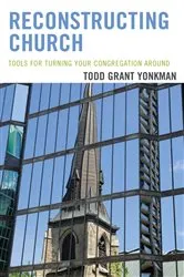 Book cover of Reconstructing Church by Todd Grant Yonkman