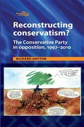Book cover of Reconstructing Conservatism? by Richard Hayton