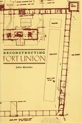 Book cover of Reconstructing Fort Union by John Matzko