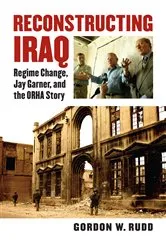 Book cover of Reconstructing Iraq by Gordon W. Rudd