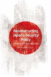 Book cover of Reconstructing Japan's Security by Bhubhindar Singh