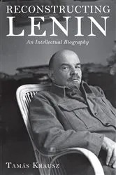 Book cover of Reconstructing Lenin by Tamás Krausz