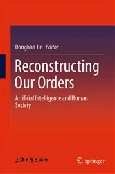 Book cover of Reconstructing Our Orders by Donghan Jin
