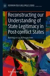 Book cover of Reconstructing our Understanding of State Legitimacy in Post-conflict States by Ruby Dagher