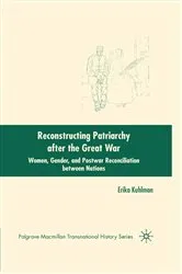 Book cover of Reconstructing Patriarchy after the Great War by E. Kuhlman