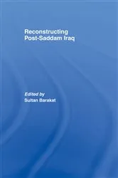Book cover of Reconstructing Post-Saddam Iraq by Sultan Barakat
