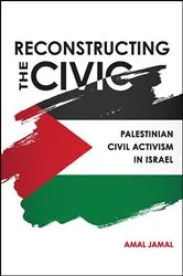 Book cover of Reconstructing the Civic by Amal Jamal