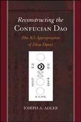 Book cover of Reconstructing the Confucian Dao by Joseph A. Adler