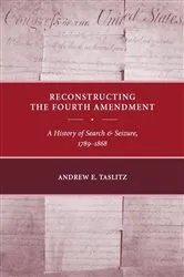 Book cover of Reconstructing the Fourth Amendment by Andrew E. Taslitz