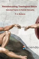 Book cover of Reconstructing Theological Ethics by P. A. McGavin
