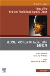 Book cover of Reconstruction of Facial Skin Defects, An Issue of Atlas of the Oral & Maxillofacial Surgery Clinics by Anthony M Bunnell