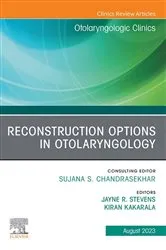 Book cover of Reconstruction Options in Otolaryngology, An Issue of Otolaryngologic Clinics of North America, E-Book by Jayne Stevens MD