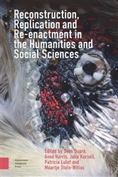 Book cover of Reconstruction, Replication and Re-enactment in the Humanities and Social Sciences by Sven Dupré