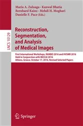 Book cover of Reconstruction, Segmentation, and Analysis of Medical Images by Maria A. Zuluaga