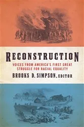 Book cover of Reconstruction: Voices from America's First Great Struggle for Racial Equality (LOA #303) by Brooks D. Simpson