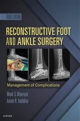 Book cover of Reconstructive Foot and Ankle Surgery: Management of Complications E-Book (3rd ed.) by Mark S. Myerson MD