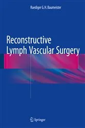Book cover of Reconstructive Lymph Vascular Surgery by Ruediger G.H. Baumeister