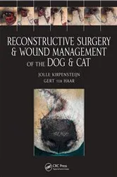 Book cover of Reconstructive Surgery and Wound Management of the Dog and Cat by Jolle Kirpensteijn