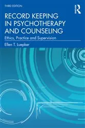 Book cover of Record Keeping in Psychotherapy and Counseling (3rd ed.) by Ellen T. Luepker