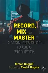 Book cover of Record, Mix and Master by Simon Duggal