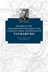 Book cover of Record of the Organizations Engaged in the Campaign, Siege, and Defense of Vicksburg by John S. Kountz