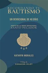 Book cover of Recordando tu bautismo by Kathryn Morales