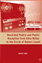 Book cover of Recorded Poetry and Poetic Reception from Edna Millay to the Circle of Robert Lowell by D. Furr
