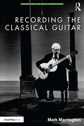 Book cover of Recording the Classical Guitar by Mark Marrington