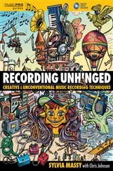 Book cover of Recording Unhinged by Sylvia Massy