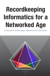 Book cover of Recordkeeping Informatics for a Networked Age by Joanne Evans