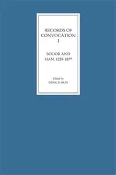 Book cover of Records of Convocation I: Sodor and Man, 1229-1877 by Gerald Bray