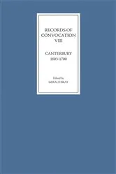 Book cover of Records of Convocation VIII: Canterbury, 1603-1700 by Gerald Bray