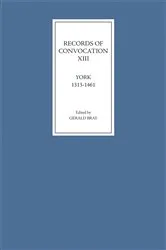 Book cover of Records of Convocation XIII: York, 1313-1461 by Gerald Bray