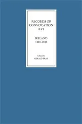 Book cover of Records of Convocation XVI: Ireland, 1101-1690 by Gerald Bray