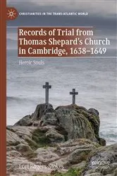 Book cover of Records of Trial from Thomas Shepard’s Church in Cambridge, 1638–1649 by Lori Rogers-Stokes
