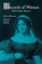 Book cover of Records of Woman, with Other Poems by Felicia Hemans