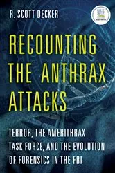 Book cover of Recounting the Anthrax Attacks by R. Scott Decker