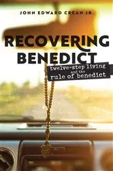 Book cover of Recovering Benedict by John Edward Crean