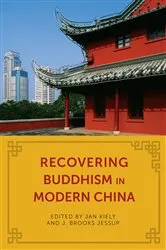 Book cover of Recovering Buddhism in Modern China by Jan Kiely