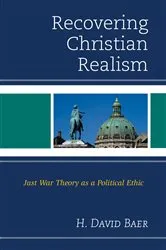 Book cover of Recovering Christian Realism by H. David Baer