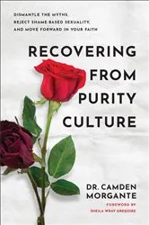 Book cover of Recovering from Purity Culture by Dr. Camden Morgante
