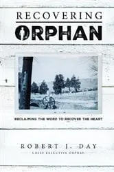 Book cover of Recovering Orphan by Robert J. Day