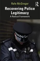 Book cover of Recovering Police Legitimacy by Rafe McGregor